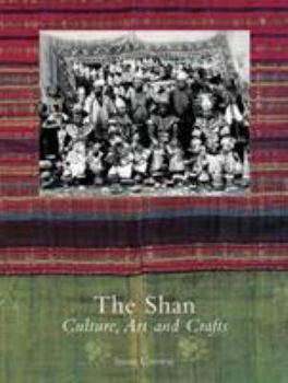 Hardcover The Shan: Culture, Art and Crafts Book