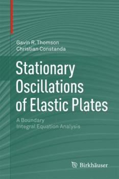 Hardcover Stationary Oscillations of Elastic Plates: A Boundary Integral Equation Analysis Book