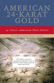 Paperback American 24-Karat Gold: Classic American Short Stories Book