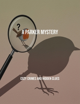 Paperback A Parker Mystery: Cozy Crimes And Hidden Clues Book
