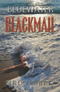 Bluewater Blackmail: The 16th Novel in the Caribbean Mystery and Adventure Series - Book #16 of the Bluewater