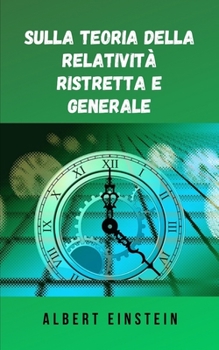 Paperback Sulla teoria della relativit? ristretta e generale: La famosa teoria di Albert Einstein in formato digitale [Italian] Book