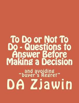 Paperback To Do or Not To Do - Questions to Answer Before Making a Decision Book