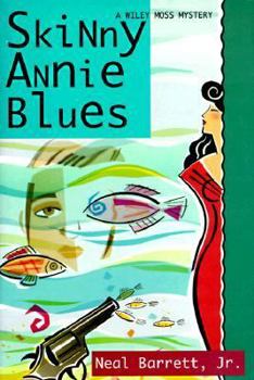 Skinny Annie Blues (Wiley Moss, #3) - Book #3 of the Wiley Moss