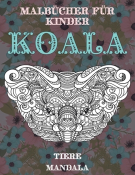 Paperback Malb?cher f?r Kinder - Mandala - Tiere - Koala [German] Book