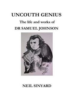Paperback Uncouth Genius: The Life and Works of Dr Samuel Johnson Book