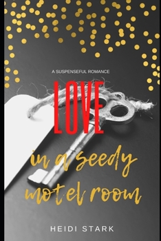 Paperback Love in a Seedy Motel Room: A Novella Book