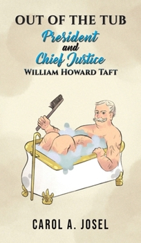 Hardcover Out of the Tub: President and Chief Justice William Howard Taft Book