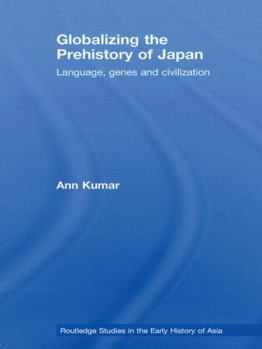 Paperback Globalizing the Prehistory of Japan: Language, genes and civilisation Book