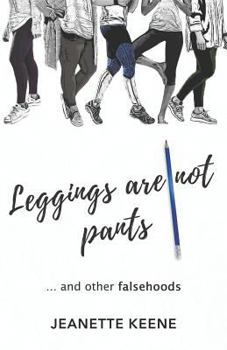 Paperback Leggings Are Not Pants: ...and Other Falsehoods Book