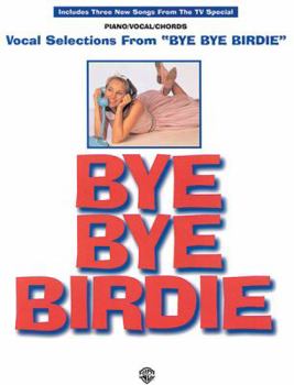 Paperback Bye Bye Birdie (Vocal Selections): Piano/Vocal/Chords Book