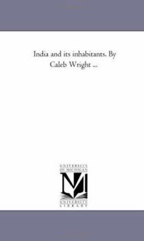 Paperback India and Its Inhabitants. by Caleb Wright ... Book