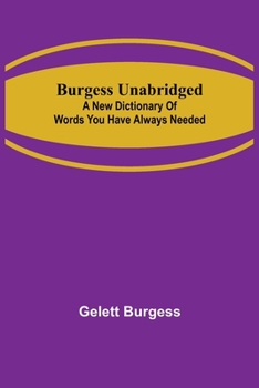 Paperback Burgess Unabridged: A new dictionary of words you have always needed Book