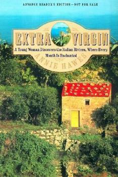 Hardcover Extra Virgin: A Young Woman Discovers the Italian Riviera, Where Every Month Is Enchanted Book