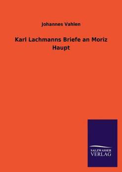 Paperback Karl Lachmanns Briefe an Moriz Haupt [German] Book