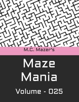 Paperback M.C. Mazer's Maze Mania: Volume 025 Book