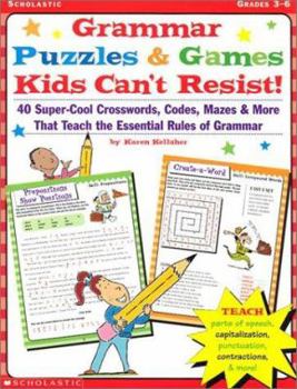 Paperback Grammar Puzzles & Games Kids Can't Resist!: 40-Super-Cool Crosswords, Codes, Mazes, & More That Teach the Essential Rules of Grammar Book