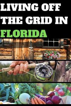 Paperback Living Off the Grid in Florida: Blank Lined Journal Gift Book