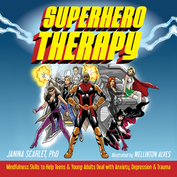 Paperback Superhero Therapy: Mindfulness Skills to Help Teens and Young Adults Deal with Anxiety, Depression, and Trauma Book