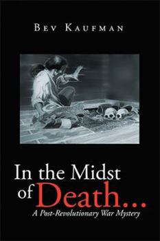 Hardcover In the Midst of Death ...: A Post-Revolutionary War Mystery Book