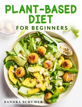 Paperback Plant-Based Diet for Beginners: More than 100 Quick & Easy Vegan Recipes to Burn Fat, Boost Metabolism and Balance Hormones (28 Days Meal Plan) Book