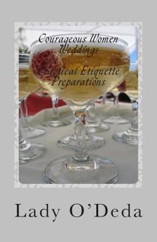 Paperback Courageous Women Weddings: Practical Etiquette Preparations Book