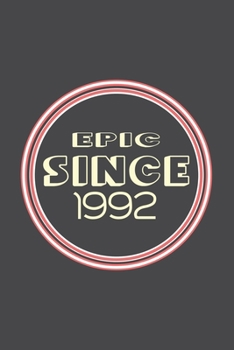 Paperback Epic Since 1992 Journal Birthday Gift: Lined Journal / Notebook Gift, 120 Pages, 6x9, Soft Cover, Matte Finish Book