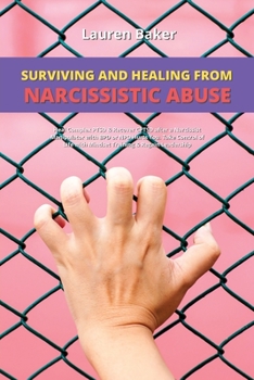 Surviving and Healing from Narcissistic Abuse: Heal Complex PTSD & Recover CPTSD after a Narcissist Manipulator with BPD or NPD Hurts You. Take ... with Mindset Training & Regain Leadership