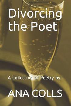 Paperback Divorcing the Poet: A Collection of Poetry By: Book