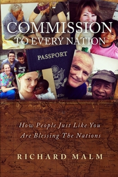 Paperback Commission To Every Nation: How People Just Like You Are Blessing The Nations Book