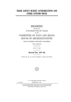 Trade agency budget authorizations and other customs issues