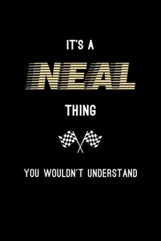 Paperback It's A Neal Thing, You Wouldn't Understand: Personalized Notebook Journal With Name Blank Lined Customized Diary Logbook Gifts Book