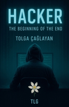 Hacker The Beginning of the End