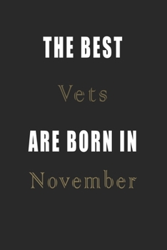 Paperback The best Vets are born in November journal: Lined Vets Diary Notebook, Journal or Planner and Vets Gift, Thank You Gift for Vets or Gift Idea for Reti Book