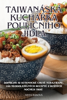 Paperback Taiwanáská KuchaŘka PouliČního Jídla [Czech] Book