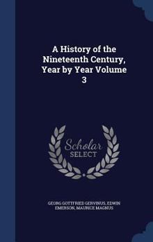 A History of the Nineteenth Century, Year by Year, Volume 3