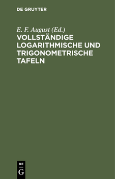 Hardcover Vollständige Logarithmische Und Trigonometrische Tafeln [German] Book