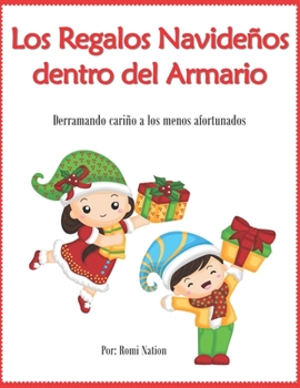 Paperback Los Regalos Navideños dentro del Armario: Derramando cariño a los menos afortunados [Spanish] Book