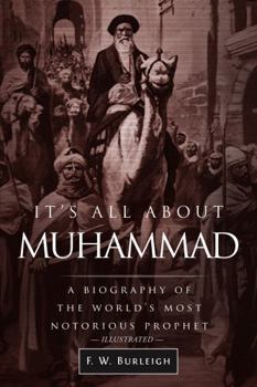 Paperback It's All About Muhammad: A Biography of the World's Most Notorious Prophet Book