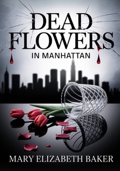 Dead Flowers in Manhattan