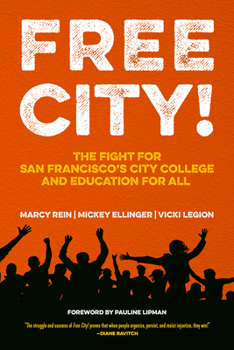 Paperback Free City!: The Fight for San Francisco's City College and Education for All Book