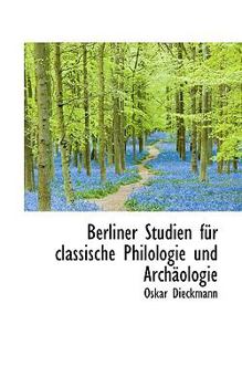 Paperback Berliner Studien Fur Classische Philologie Und Arch Ologie [German] Book