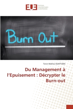 Du Management à l'Epuisement: Décrypter le Burn-out (French Edition)
