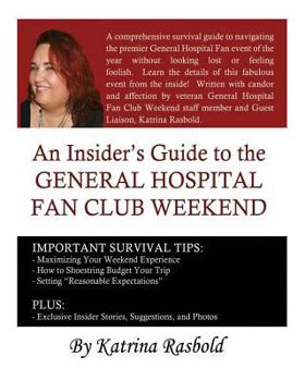 Paperback An Insider's Guide to the General Hospital Fan Club Weekend Book