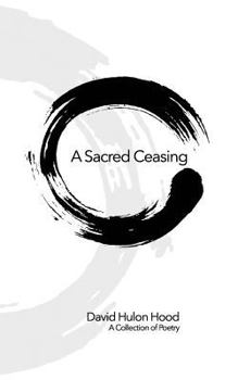 Paperback A Sacred Ceasing: Selected Poetry Book