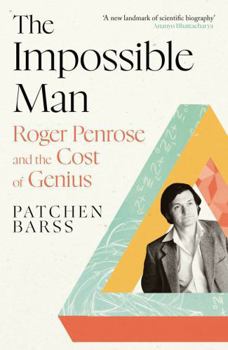 Hardcover The Impossible Man: Roger Penrose and the Cost of Genius Book