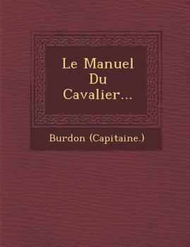 Paperback Le Manuel Du Cavalier... [French] Book