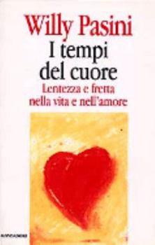 Paperback I tempi del cuore: Lentezza e fretta nella vita e nell'amore (Saggi) (Italian Edition) [Italian] Book