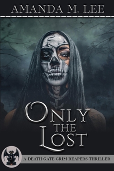 Only the Lost - Book #3 of the Death Gate Grim Reapers