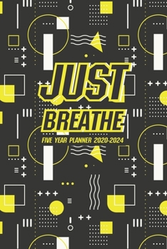 Paperback Just Breathe: Five Year Planner 2020-2024 Book